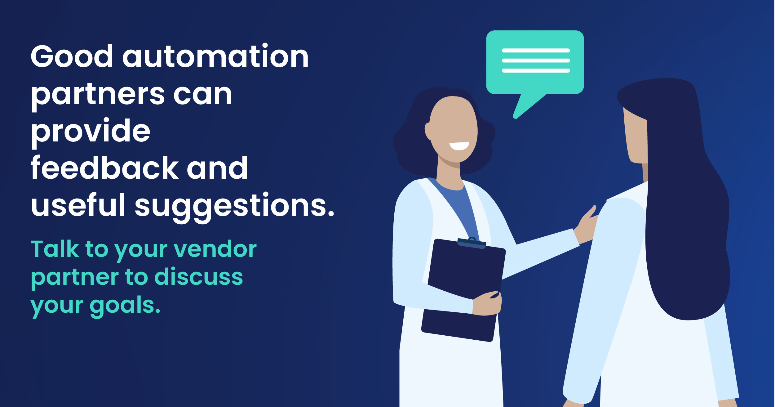 Talk to your vendor partner to discuss your goals.